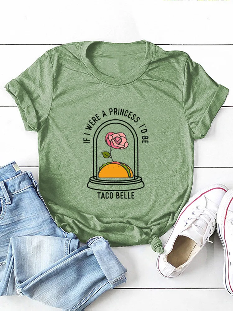 If I Were A Princess I'd Be Taco Belle Shirt