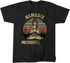Namaste Mother Funny Explicit Tee